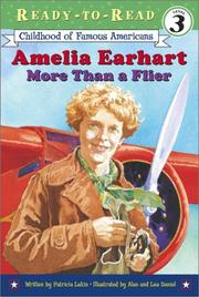 Amelia Earhart: More Than a Flier (Childhood of Famous Americans: Ready-to-Read) by Patricia Lakin