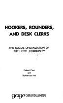 Cover of: Hookers, rounders, and desk clerks: the social organization of the hotel community