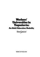 Cover of: Workers' universities in Yugoslavia: an adult education modality