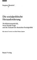 Cover of: Die sozialpolitische Herausforderung: Wohlfahrtsstaatskritik, neue soziale Frage u. d. Zukunft d. dt. Sozialpolitik