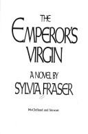 Cover of: The emperor's virgin by Sylvia Fraser