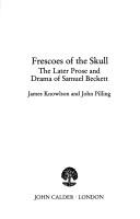 Cover of: Frescoes of the skull: the later prose and drama of Samuel Beckett