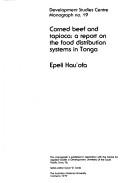 Cover of: Corned beef and tapioca: a report on the food distribution systems in Tonga