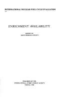Cover of: Enrichment availability by International Nuclear Fuel Cycle Evaluation.