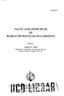 Cover of: Facts and principles of world petroleum occurrences.  edited by Andrew D. Miall