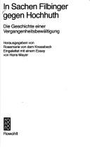 Cover of: In Sachen Filbinger gegen Hochhuth by hrsg. von Rosemarie von dem Knesebeck ; eingeleitet mit einem Essay von Hans Mayer.