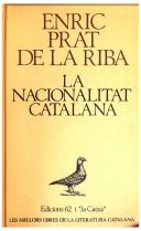 La nacionalitat catalana by Enric Prat de la Riba