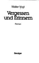 Cover of: Vergessen und erinnern: Roman