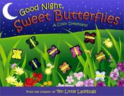 Cover of: Good Night, Sweet Butterflies by Dawn Bentley, Melanie Gerth