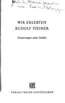 Cover of: Wir erlebten Rudolf Steiner: Erinnerungen seiner Schüler