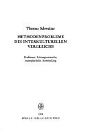 Cover of: Methodenprobleme des interkulturellen Vergleichs by Thomas Schweizer