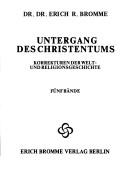 Cover of: Untergang des Christentums: Korrekturen d. Welt- u. Religionsgeschichte : 5 Bd.