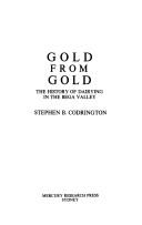 Cover of: Gold from gold: the history of dairying in the Bega Valley