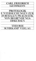 Cover of: Protologik: Unters. zur formalen Pragmatik von Begründungsdiskursen
