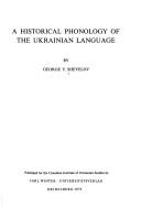 Cover of: A historical phonology of the Ukrainian language by I͡Uriĭ Shevelʹov