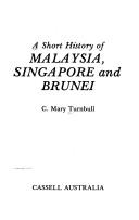 Cover of: A short history of Malaysia, Singapore, and Brunei by C. M. Turnbull