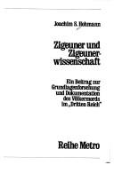 Cover of: Zigeuner und Zigeunerwissenschaft: e. Beitr. zur Grundlagenforschung u. Dokumentation d. Völkermords im "Dritten Reich"