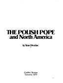 Cover of: The Polish Pope and North America by Stan Obodiac