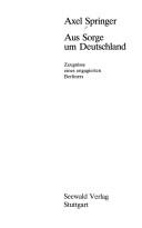 Cover of: Aus Sorge um Deutschland by Axel Springer
