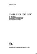 Cover of: Israel, Volk und Land: zur Geschichte d. wechselseitigen Beziehungen zwischen Israel u. seinem Land in alttestamentl. Zeit