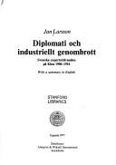 Cover of: Diplomati och industriellt genombrott. by Jan Larsson