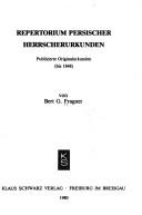 Cover of: Repertorium persischer Herrscherurkunden: publizierte Orig.-Urkunden (bis 1848)