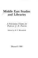 Cover of: Middle East studies and libraries: a felicitation volume for Professor J. D. Pearson