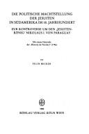 Cover of: Die politische Machtstellung der Jesuiten in Südamerika im 18. Jahrhundert by Felix Becker