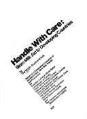 Cover of: Handle with care: skim milk aid to developing countries : report of a cooperative evaluation of the NGO/CIDA skim milk powder aid programme ...