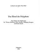 Cover of: Das Elend des Polyphem: zum Thema d. Subjektivität bei Thomas Bernhard, Peter Handke, Wolfgang Koeppen u. Botho Strauss : [Arthur Henkel zum 65. Geburtstag]