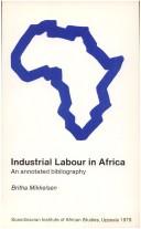 Cover of: Industrial labour in Africa: a partially annotated bibliography