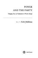 Cover of: Power and the party: changing faces of communism in Western Europe
