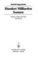 Cover of: Hundert Milliarden Sonnen: Geburt, Leben u. Tod d. Sterne