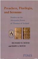 Cover of: Preachers, florilegia and sermons: studies on the Manipulus florum of Thomas of Ireland