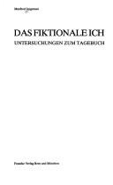 Cover of: Das fiktionale Ich: Untersuchungen zum Tagebuch.