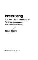 Cover of: Press gang: post-war life in the world of Canadian newspapers