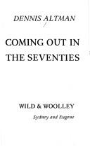 Coming out in the seventies by Dennis Altman