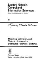 Modeling, estimation, and their applications for distributed parameter systems by Yoshikazu Sawaragi