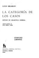 Cover of: La categoría de los casos: estudio de gramática general