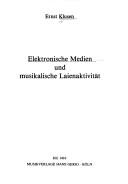 Cover of: Elektronische Medien und musikalische Laienaktivität