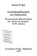 Cover of: Geschichtsphilosophie der Ästhetischen by Norbert W. Bolz