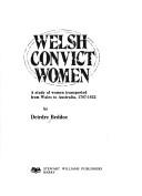 Cover of: Welsh convict women | Deirdre Beddoe