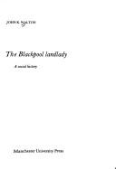 Cover of: The Blackpool landlady by John K. Walton