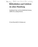 Cover of: Bibliotheken und Gelehrte im alten Hamburg: Ausstellung d. Staats- u. Universitätsbibliothek Hamburg anlässlich ihres 500jährigen Bestehens : [vom 28. September-4. November 1979 im Museum für Kunst u. Gewerbe Hamburg