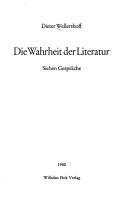 Cover of: Die Wahrheit der Literatur by Dieter Wellershoff
