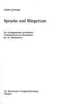 Cover of: Sprache und Bürgertum: zur Sozialgeschichte sprachl. Verkehrsformen im Deutschland d. 18. Jh.