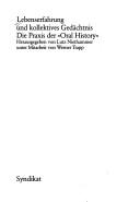 Cover of: Lebenserfahrung und kollektives Gedächtnis: d. Praxis d. "oral history"