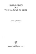 Lord Byron and the nature of man by Rolf P. Lessenich