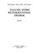 Cover of: Tanums store rettskrivningsordbok: bokmål
