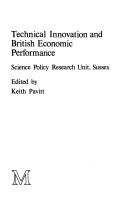 Cover of: Technical innovation and British economic performance by edited by Keith Pavitt.